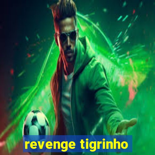 revenge tigrinho